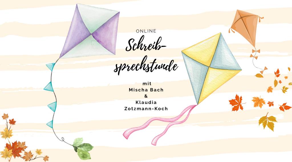 Drei bunte Drachen fliegen vor einem hellen Hintergrund, Herbstlaub flattert herum und in der Mitte steht "Online Schreibsprechstunde mit Mischa Bach & Klaudia Zotzmann-Koch"